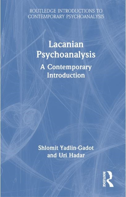 Lacanian psychoanalysis: A contemporary introduction - ד"ר שלומית ידלין-גדות, פרופ' אורי הדר